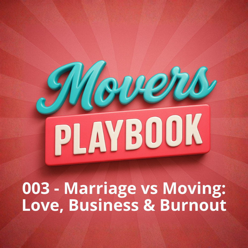 Movers Playbook #004 – Marriage, Moves, and Secret Sauce