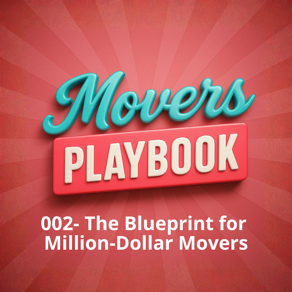 Movers Playbook 002- The Blueprint for Million-Dollar Movers